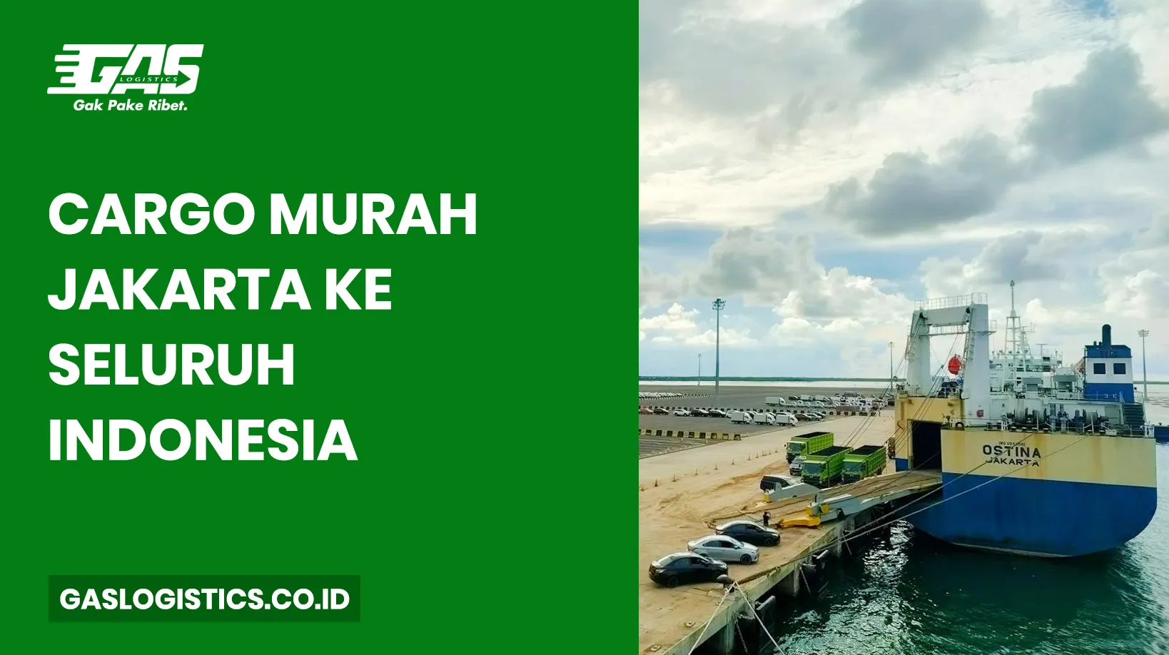 Cargo Murah Jakarta ke Seluruh Indonesia - GAS Logistics