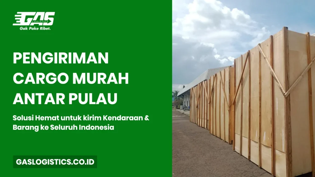 Pengiriman Cargo Murah Antar Pulau: Solusi Hemat untuk Kirim Kendaraan & Barang ke Seluruh Indonesia