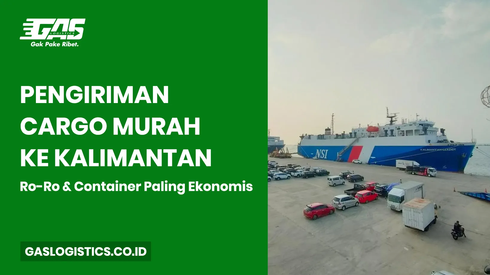 Pengiriman Cargo Murah ke Kalimantan: Ro-Ro & Container Paling Ekonomis - GAS Logistics