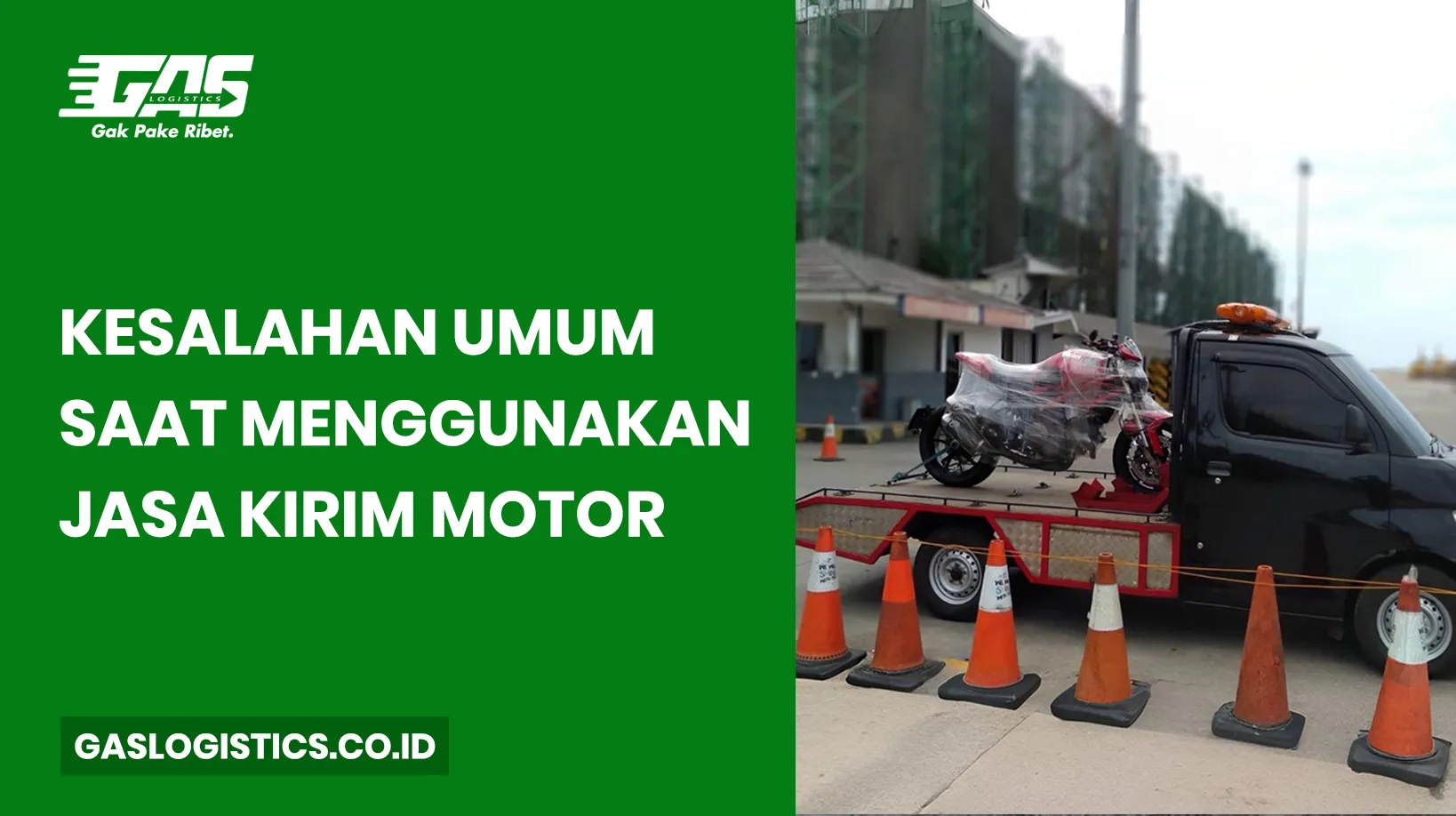 Kesalahan Memilih Jasa Kirim Motor - GAS Logistics