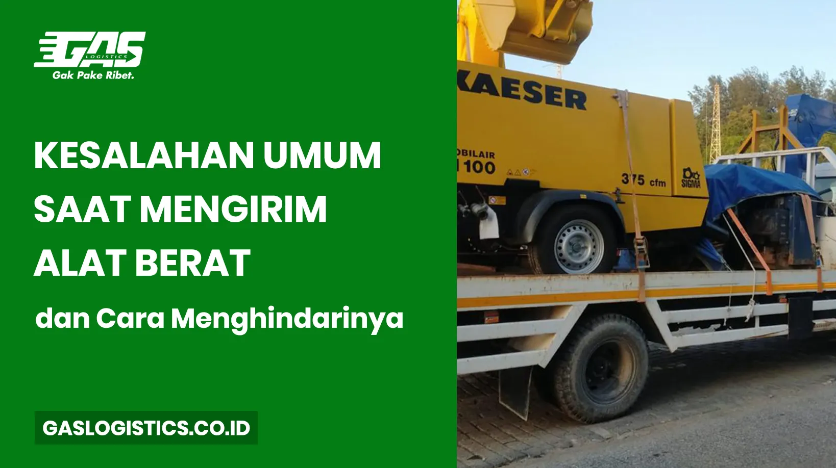 Kesalahan Umum Saat Mengirim Alat Berat dan Cara Menghindarinya - GAS Logistics